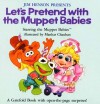 Let's Pretend with the Muppet Babies - Manhar Chauhan