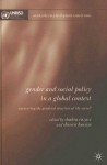 Gender and Social Policy in a Global Context: Uncovering the Gendered Structure of 'the Social' - Shireen Hassim, Shahra Razavi