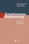 Simultaneous Engineering: Erfahrungen Aus Der Industrie Fur Die Industrie - Walter Eversheim, Wolfgang Bochtler, Ludger Laufenberg