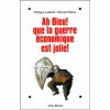 Ah Dieu! Que La Guerre Economique Est Jolie! - Philippe Labarde, Bernard Maris