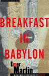 Breakfast in Babylon - Emer Martin