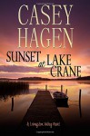 Sunset At Lake Crane (The Livingston Valley Series) (Volume 1) - Casey Hagen