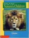 Lions (Getting To Know Nature's Children) - Elizabeth MacLeod