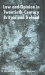 Law and Opinion in Twentieth Century Britain and Ireland - Judith K. Lennox, Stephen Livingstone, Judith K. Lennox