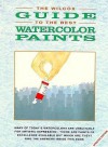 The Wilcox Guide to the Finest Watercolour Paints (Information to the artist) - Michael Wilcox