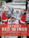 Detroit Red Wings: Greatest Moments and Players - Stan Fischler