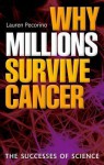 Why Millions Survive Cancer: The Successes of Science - Lauren Pecorino