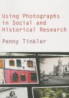 Using Photographs in Social and Historical Research - Penny Tinkler