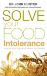 Solve Your Food Intolerance: A Practical Dietary Programme to Eliminate Food Intolerance - John Hunter, Elizabeth Workman, Jenny Woolner