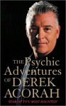 The Psychic Adventures of Derek Acorah: Star of TV's 'Most Haunted' - Derek Acorah