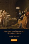 Free Speech and Democracy in Ancient Athens - Arlene W. Saxonhouse