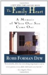 The Family Heart: A Memoir of when Our Son Came Out - Robb Forman Dew