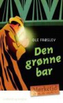 Den grønne bar (Mørketid, #1) - Ole Frøslev