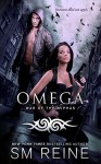 Omega: An Urban Fantasy Novel (War of the Alphas Book 1) - SM Reine