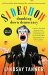 Sideshow: Dumbing Down Democracy - Lindsay Tanner