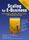 Scaling for E-Business: Technologies, Models, Performance, and Capacity Planning - Daniel A. Menasce, Virgilio A.F. Almeida