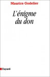 L'Enigme Du Don - Maurice Godelier