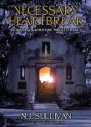 Necessary Heartbreak: Book One of the When Time Forgets Trilogy - Michael John Sullivan