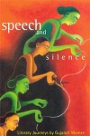 Speeches and Silence: Literary Journeys by Gujarati Women - Rita Kothari