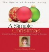 A Simple Christmas: A Faith-filled Guide to a Meaningful And Stress-free Christmas (Spirit of Simple Living) - Sharon Hanby-Robie