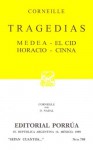 Tragedias: Medea. El Cid. Horacio. Cinna. (Sepan Cuantos, #708) - Pierre Corneille