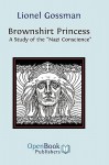 Brownshirt Princess: A Study of the Nazi Conscience - Lionel Gossman