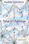 Tales of Christmas: Snowflake Triplet Shorts - Alexandra Lanc