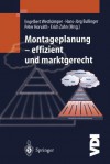 Montageplanung-Effizient Und Marktgerecht - P Balve, Hans-Jorg Bullinger, Péter Horváth, Erich Zahn