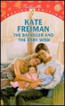 Mills & Boon : The Bachelor And The Baby Wish - Kate Freiman