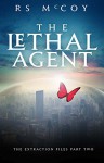 The Lethal Agent (The Extraction Files Book 2) - RS McCoy