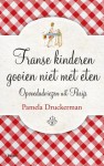 Franse kinderen gooien niet met eten - Pamela Druckerman, Henny Corver