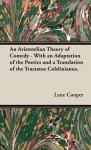 An Aristotelian Theory of Comedy - With an Adaptation of the Poetics and a Translation of the Tractatus Colslinianus - Lane Cooper