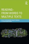 From Words to Reading for Understanding - Anne Britt, Susan Goldman, Jean-Francois Rouet