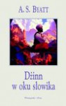 Dżinn w oku słowika - A. S. Byatt