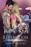 Rock Star Redemption (Radical Rock Stars) (Volume 4) - Jenna Galicki