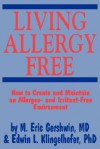 Living Allergy Free - Eric M. Gershwin, M. Eric Gershwin, Eric M. Gershwin