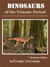 Dinosaurs of the Triassic Period: Explore Series Picture Book for Kids (Kids Library) - Explore Series