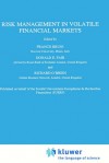 Risk Management in Volatile Financial Markets (Financial and Monetary Policy Studies) - Franco Bruni, D.E. Fair, Richard O'Brien