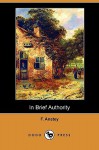 In Brief Authority (Dodo Press) - F. Anstey