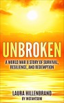 Unbroken: A World War II Story of Survival, Resilience, and Redemption by Laura Hillenbrand | Complete Key Summary Breakdown & Analysis With Limited Time Bonus!!! - InstantSum, Unbroken