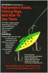 Bob Mc Nally's Complete Book Of Fishermen's Knots, Fishing Rigs And How To Use Them - Bob McNally