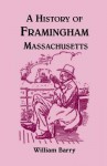 A History of Framingham, Massachusetts - William A. Barry