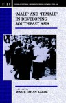 Male and Female in Developing South-East Asia - Wazir Jahan Karim