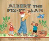 Albert the Fix-it Man - Janet Lord, Julie Paschkis