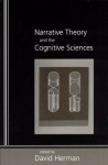 Narrative Theory and the Cognitive Sciences - David Herman