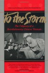 To The Storm: The Odyssey of a Revolutionary Chinese Woman - Daiyun Yue, Carolyn Wakeman