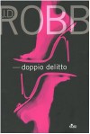 Doppio delitto - J.D. Robb, Donatella Cerutti Pini