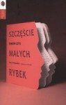 Szczęście małych rybek. Listy z Antypodów. O literaturze i nie tylko - Simon Leys