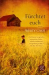 Fürchtet euch - Wiley Cash