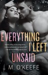 Everything I Left Unsaid: A Novel - M. Timothy O'Keefe